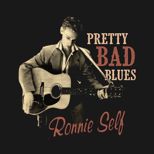 RONNIE SELF, Pretty Bad Blues by Shockin' Steve