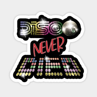 Disco Never Died - Mirror Ball and Dance Floor Theme Text Design Magnet