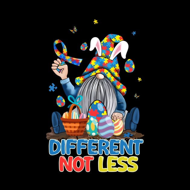 Different Not Less Autism Awareness Easter Gnome Egg Hunter by ttao4164