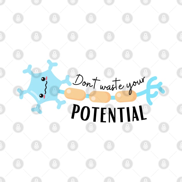 Don't waste your potential by Dr.Bear