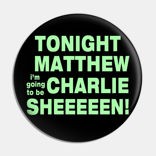 Charlie Sheen Funny Gift Mens Glow In The Dark Adults Pin by fancyjan