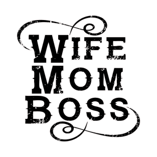 Wife Mom Boss T-Shirt