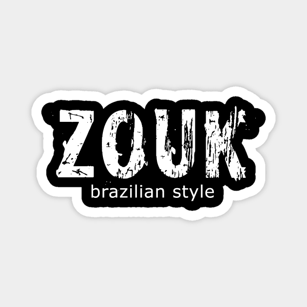 Zouk - Brazilian Style Magnet by Love2Dance