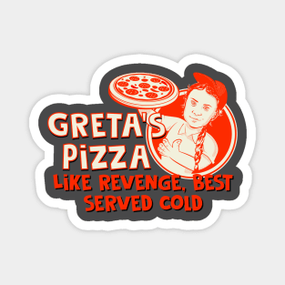 Greta Thunberg's Pizza- Revenge best served cold Magnet