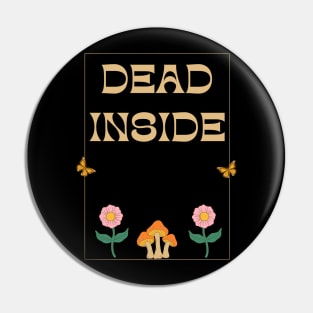 Dead Inside Existential Dread Pin