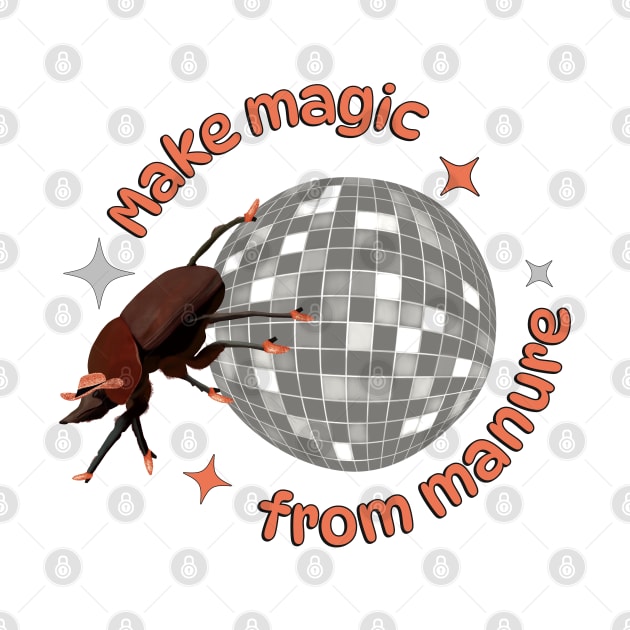 Positive Dung Beetle - Make Magic From Manure by Suneldesigns