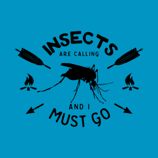 Insects Are Calling And I Must Go Camper Humor T-Shirt