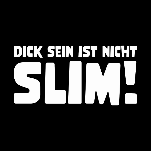 DICK SEIN IST NICHT SLIM! funny saying lustige Sprüche Denglisch by star trek fanart and more