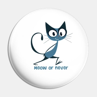 Meow or Never Pin