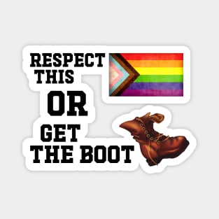 Respect This Or Get The Boot - Funny Pride Flag Magnet