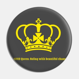 adhd queen ruling with beautiful chaos Pin