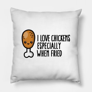 I love chickens especially when fried cute cartoon Pillow