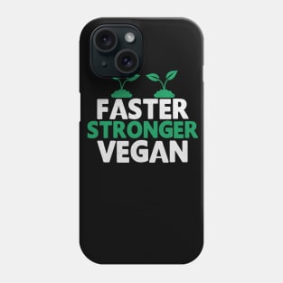 Faster Stronger Vegan Novelty Vegan Athlete Phone Case