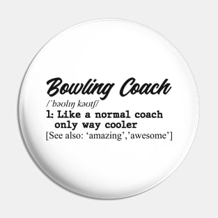 Bowling coach. Perfect present for mom dad father friend him or her Pin