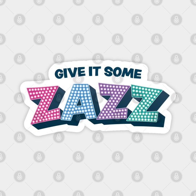 Give It Some Zazz - The PROM Musical Magnet by redesignBroadway