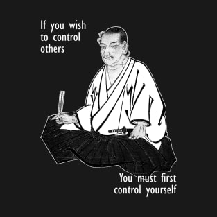 Miyamoto Musashi Self-Control Quote T-Shirt