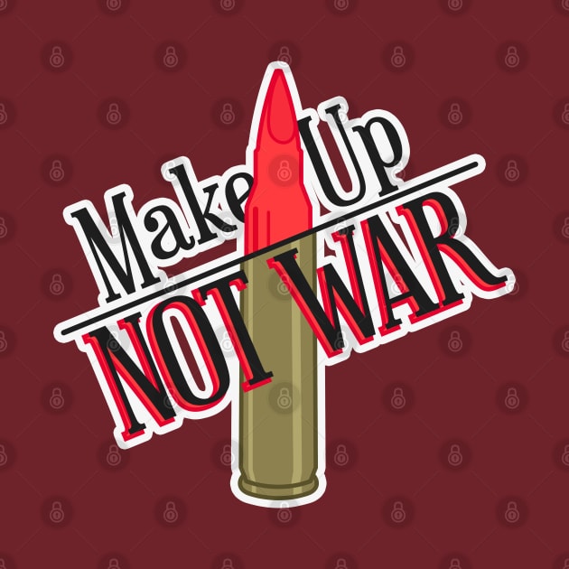 Make Up, Not War by Nothingsman