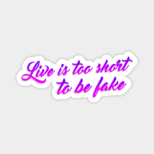 Live is too short too be fake lettering script typography Magnet