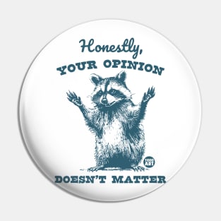 opinion not matter Pin