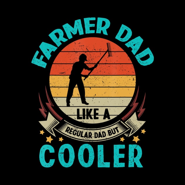 Farmer Dad Like A Regular Dad But Cooler Parents Day Gift by Zak N mccarville