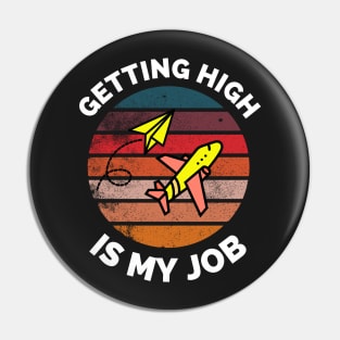 Getting High Is My Job - Sunset Airplane Design - Getting High Is My Job Travel Funny Pin