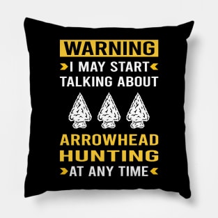 Warning Arrowhead Hunter Hunting Arrowheads Pillow