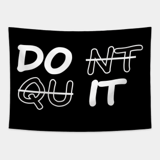 Don't quit motivational quote Tapestry