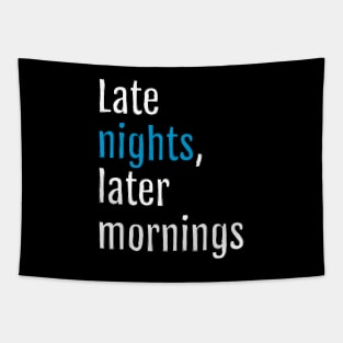 Late nights, later mornings (Black Edition) Tapestry