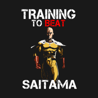 Training To Beat Saitama T-Shirt