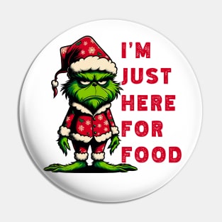 Festive Grinch Humor: 'I'm Just Here for Food' Christmas Funny Shirt Pin