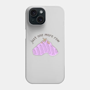 Just One More Row Phone Case