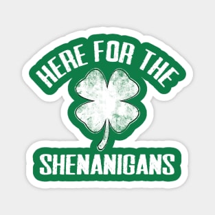 Here For The Shenanigans Funny St Patricks Day Men Women and Kids Magnet