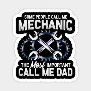 Mechanic The Most Important People Call Me Dad Magnet