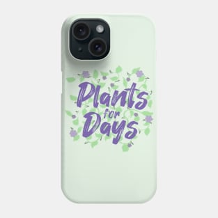 Plants for Days Phone Case