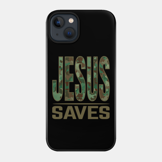 Jesus Saves - Jesus Saves - Phone Case