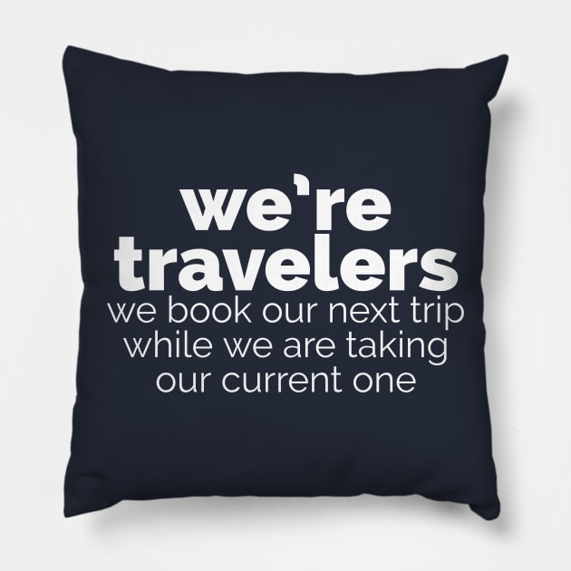 We’re travelers Pillow by Designedby-E