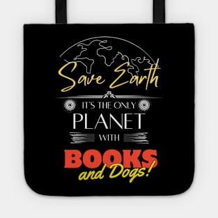 Save Earth, It's the Only Planet with Books and Dogs T Shirt for Men Women Tote