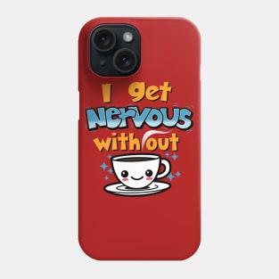 Funny Cute Kawaii Coffee Original Slogan Cartoon For Coffee Lovers Phone Case