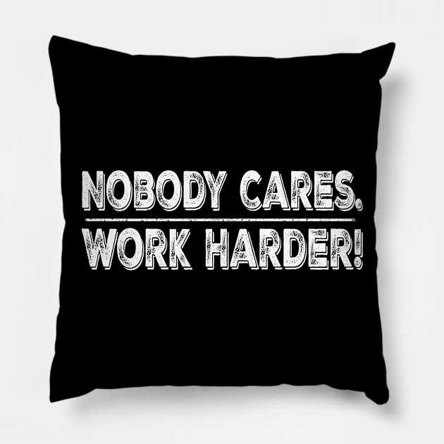 Retro Vintage Nobody Cares Work Harder Pillow by mo designs 95