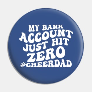 My Bank Account Just Hit Zero Cheer Dad Funny Groovy Pin