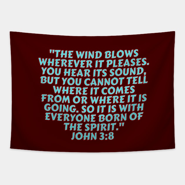 Bible Verse John 3:8 Tapestry by Prayingwarrior