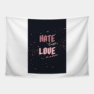 Hate less Love more Tapestry