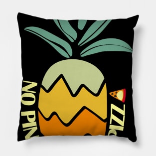 No Pineapple On Pizza Pillow