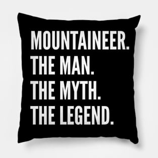 Mountaineer The Man The Myth The Legend Pillow