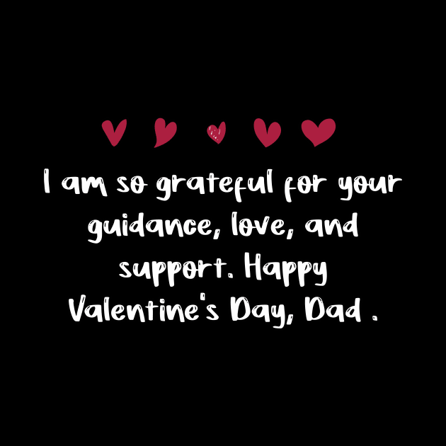 I am so grateful for your guidance, love, and support. Happy Valentine's Day, Dad. by FoolDesign