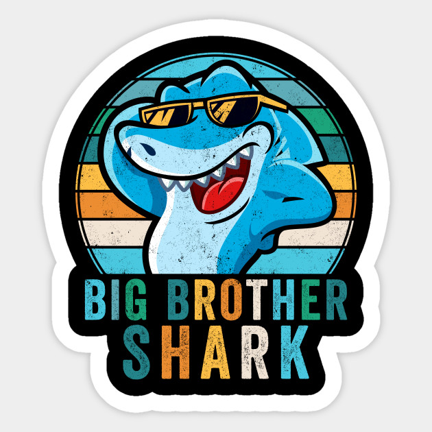 Funny Big Brother Shark Gift Best Son Ever Fish Lovers - Big Brother Shark - Sticker