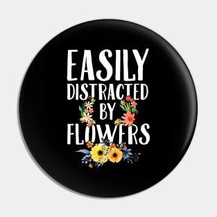 Easily distracted by flowers Pin