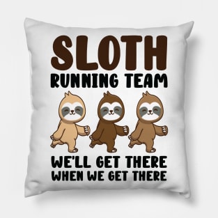 Sloth Running Team We Will Get There When We Get There Pillow