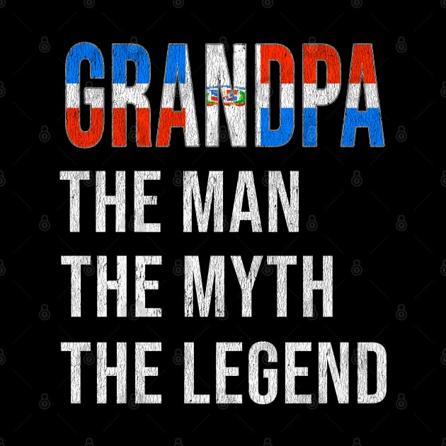 Grand Father Dominican Grandpa The Man The Myth The Legend - Gift for Dominican Dad With Roots From  Dominican Republic by Country Flags