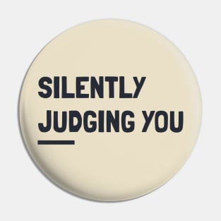 silently judging you Pin